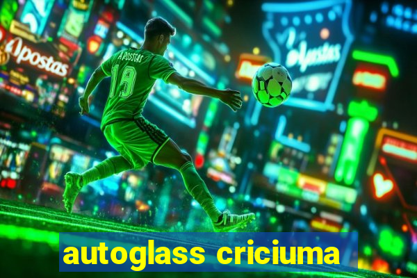 autoglass criciuma